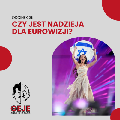episode odc. 35 - Czy jest nadzieja dla Eurowizji? artwork