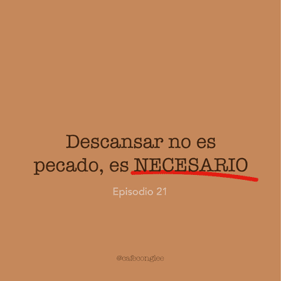 episode Temp. 3| Ep. 21 Descansar no es pecado, es necesario artwork