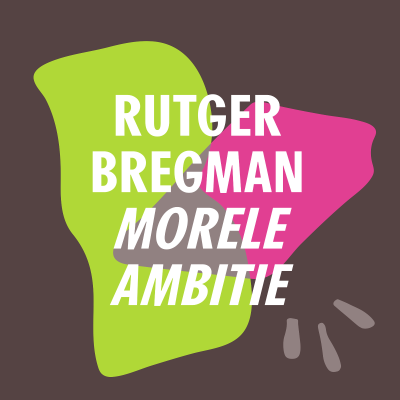 episode De garnaal van Rutger Bregman | Rutger Bregman - Morele ambitie artwork