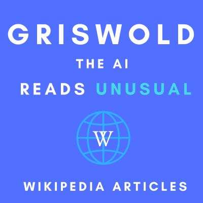 Griswold the AI Reads Unusual Wikipedia Articles