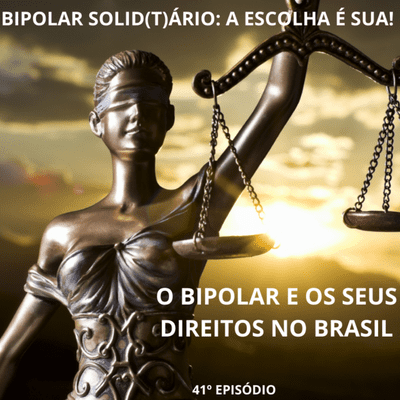 episode BPS#41- O BIPOLAR E SEUS DIREITOS NO BRASIL artwork