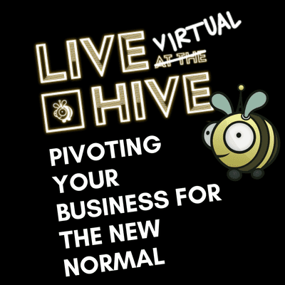 episode Pivoting Your Business For The New Normal : Live NOT at the Hive : Episode 128 artwork