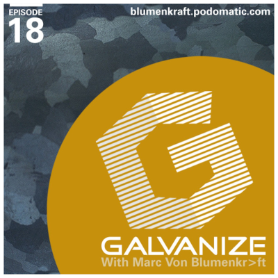 episode Galvanize by Blumenkraft - Episode 18 artwork