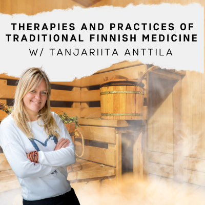 episode Therapies and Practices of Traditional Finnish Medicine with Tanjariita Anttila artwork
