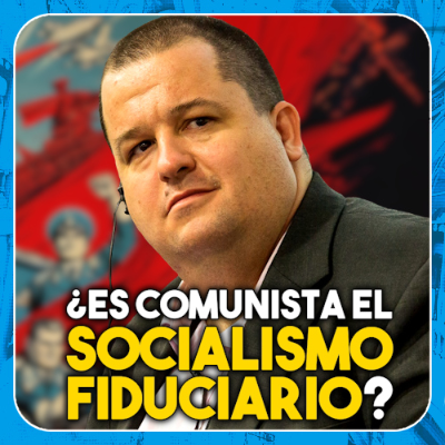 episode ¿Es el socialismo fiduciario una propuesta comunista? - Economía Directa artwork