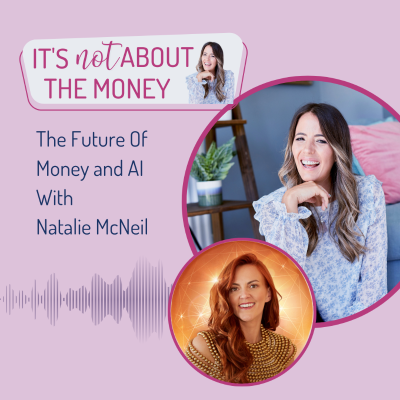 episode The Future Of Money and AI With Natalie MacNeil artwork