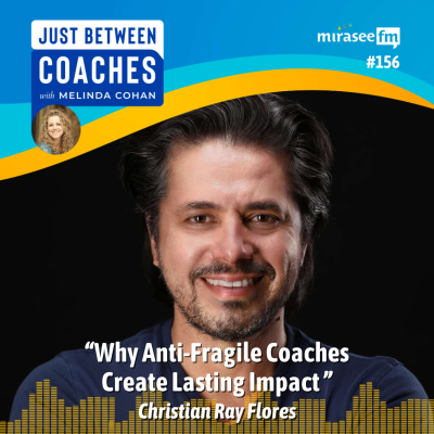 episode Why Anti-Fragile Coaches Create Lasting Impact (Christian Ray Flores) artwork