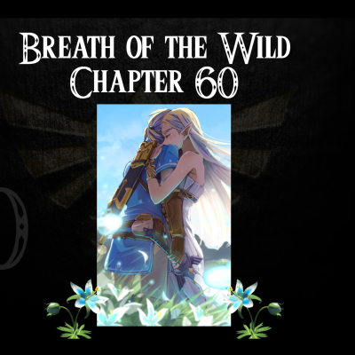 episode Breath of the Wild- a novelisation by Zed of Ages- Chapter 60 artwork