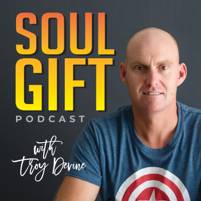 The TROY DEVINE Podcast - Live Your Gift