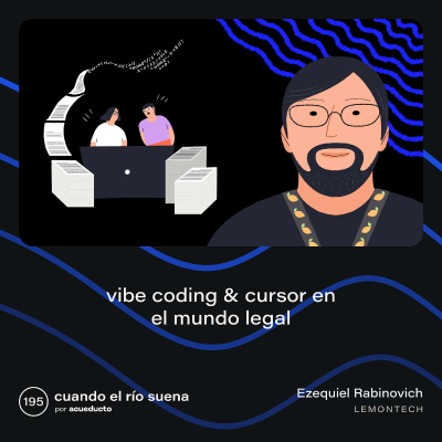 episode E195: Vibe coding & Cursor en el mundo legal - Ezequiel Rabinovich, Lemontech artwork
