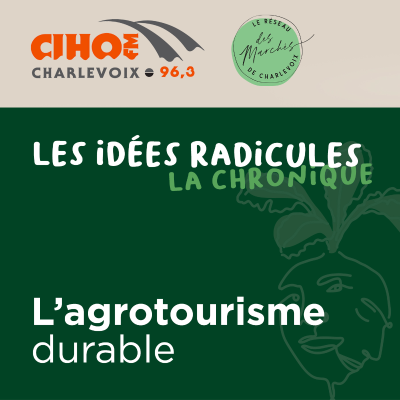 episode L’agrotourisme durable - CIHO 96,3 X Réseau des Marchés de Charlevoix artwork