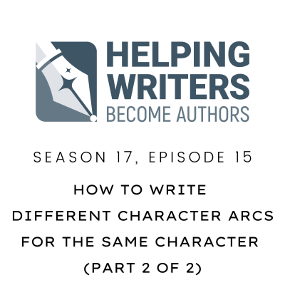 episode S17:E15: How to Write Different Character Arcs for the Same Character (Part 2 of 2) artwork
