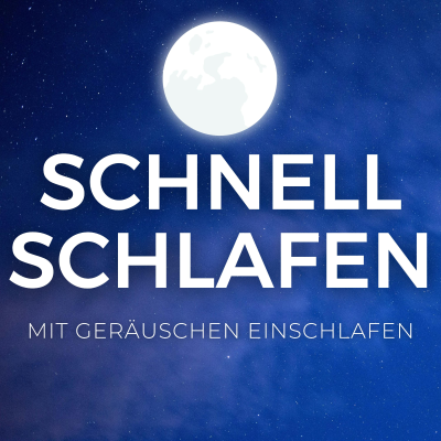 SCHNELL SCHLAFEN - Mit Geräuschen einschlafen
