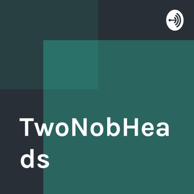 TwoNobHeads