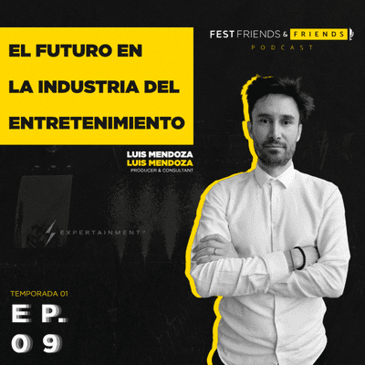 episode T:1 | EP:09 | El Futuro en la Industria del Entretenimiento ft. Luis Mendoza | Productor artwork