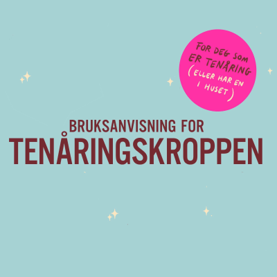 Bruksanvisning for tenåringskroppen