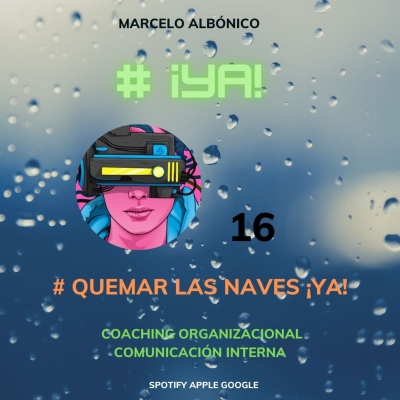 episode #Podcast #QuemarLasNaves¡Ya! #CoachingOrganizacional #ComunicaciónInterna #PronósticoVirtualPosibilidadDeLluviasTorrenciales #TrabajoEnEquipo #Temporada3 #Episodio16 artwork