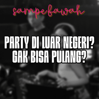 episode PENGALAMAN PARTY DI LUAR, GIMANA SENSASINYA? artwork