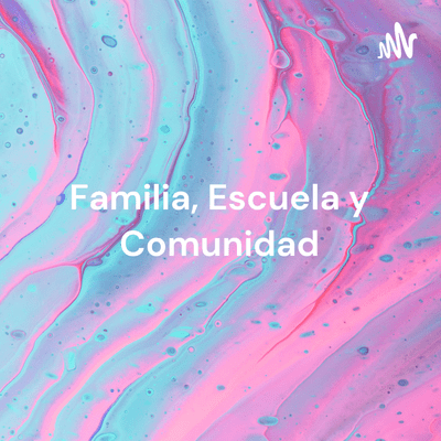 Familia, Escuela y Comunidad: Alianza necesaria para una educación inclusiva