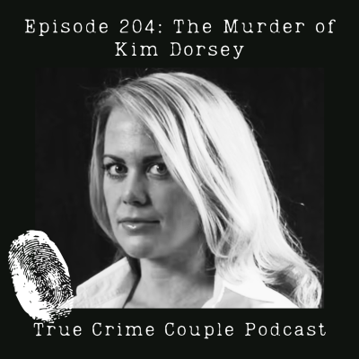 episode Episode 204: The Murder of Kim Dorsey artwork