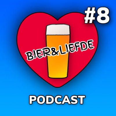episode Bier & Liefde Podcast #8 artwork