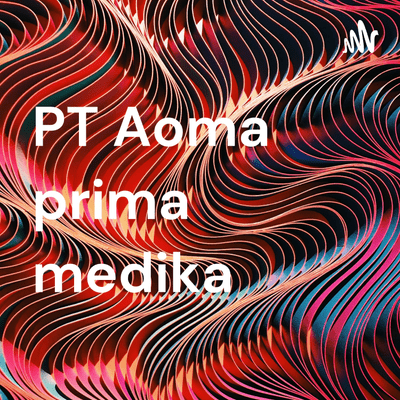 PT Aoma prima medika