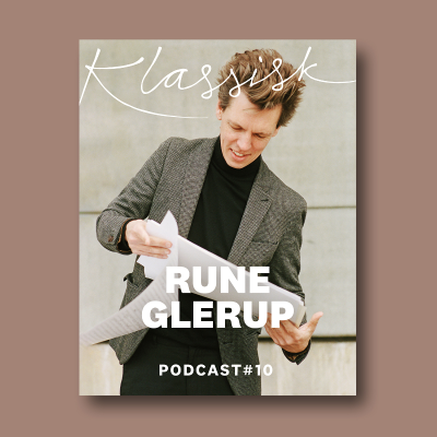 episode Rune Glerup - »Jeg skriver ikke en koncert til en cello, men til et menneske« artwork