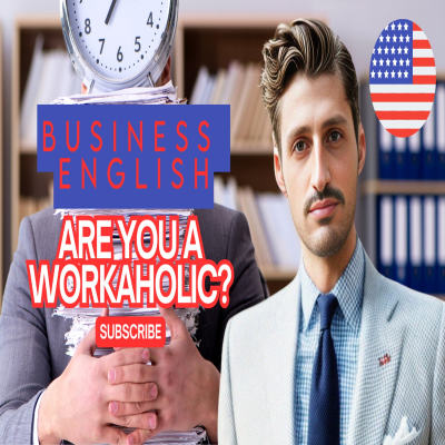 episode Business English: Are You A Workaholic? | B2+ | Online Class | Professional artwork