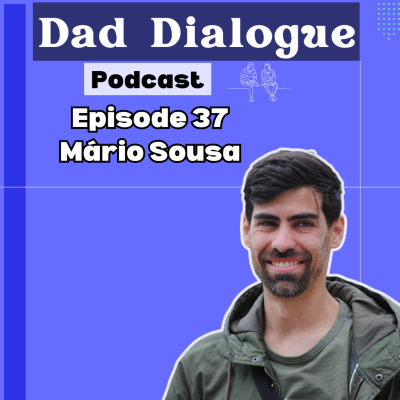 episode Leading a Family During Redundancy, Taking a Baby Camping with Mário Sousa | Ep 37 artwork