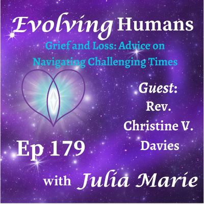 episode Grief & Loss: Advice on Navigating Challenging Times Ep 179 | Guest: Rev. Christine V. Davies artwork