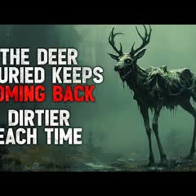 episode "The Deer I Buried Keeps Coming Back. Dirtier Each Time." Creepypasta artwork