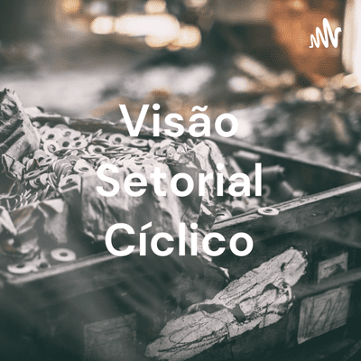 Visão Setorial Cíclico - Jun21