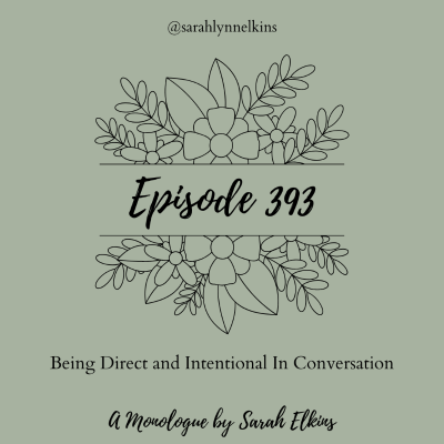 episode 393 Being Direct and Intentional in Conversations artwork