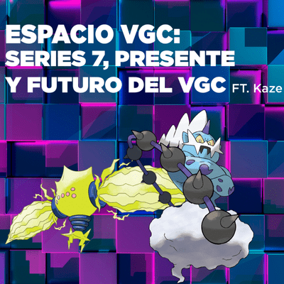 episode Series 7, presente y futuro del VGC ft. Kaze artwork