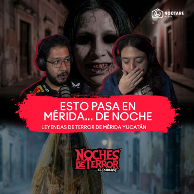 episode Las leyendas más ATERRADORAS de MÉRIDA YUCATAN | Mérida de Noche artwork