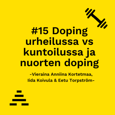 episode 15. Doping urheilussa vs kuntoilussa ja nuorten doping artwork