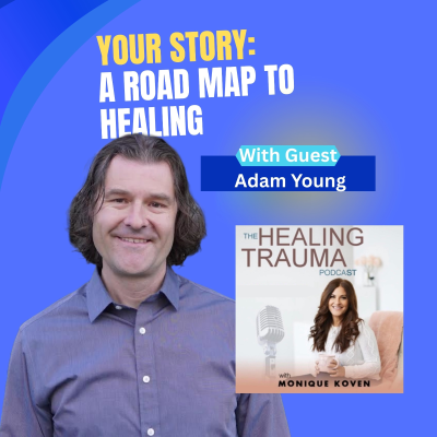 episode Your Story: A Roadmap to Healing With Adam Young artwork