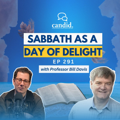 episode Sabbath as a Day of Delight w/Dr. Bill Davis | Episode 291 artwork