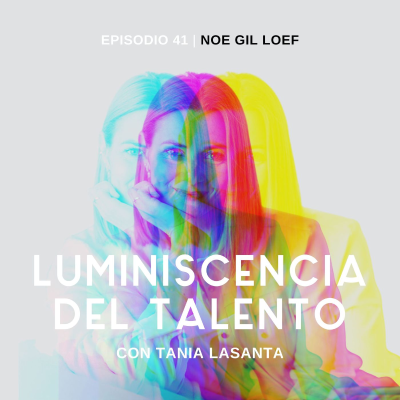 episode Emprender en serie desde 2009 | La luminiscencia de Noe Gil Loef | Episodio 41 artwork