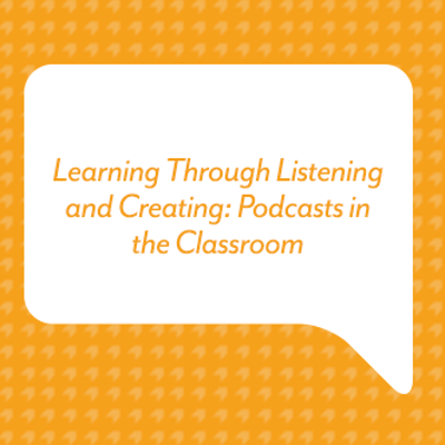 episode Learning Through Listening and Creating: Podcasts in the Classroom artwork