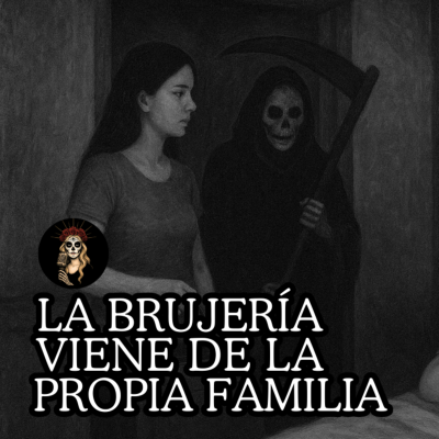 episode 👉La Brujería viene de la misma Sangre⎮Relatos de Brujería por Dillian Valladares artwork