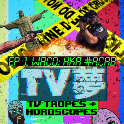 episode Waco: AKA #ACAB artwork