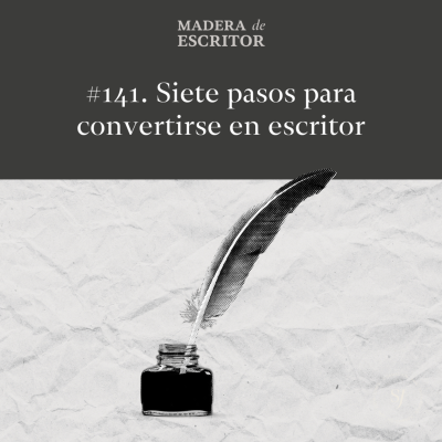 episode #141. Siete pasos para convertirse en escritor artwork