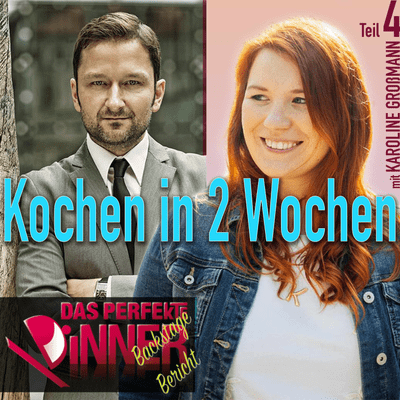 episode Kochen in 2 Wochen - Teil 4 - Backstage-Bericht von Karo und Matthias - Das Perfekte Dinner 2021 in Erfurt artwork