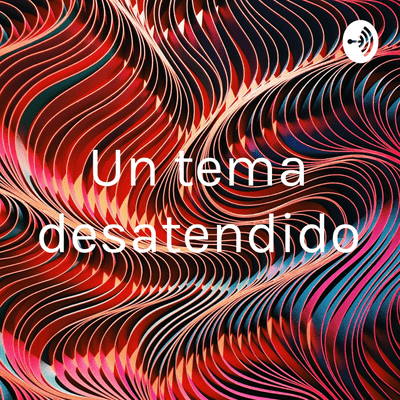 Un tema desatendido