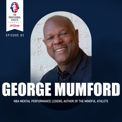 episode 82. George Mumford - “Phil Jackson’s Secret Weapon”. Creating Flow States, Approaching Adversity and Elevating Your Performance with Mindfulness Expert George Mumford artwork