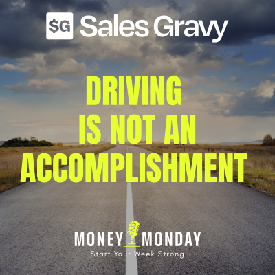 episode In Field Sales Driving is Not an Accomplishment (Money Monday) artwork