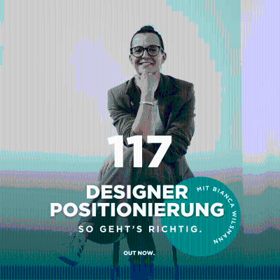 episode #117 Designer Positionierung: So geht's richtig (mit Bianca Wilsmann) artwork