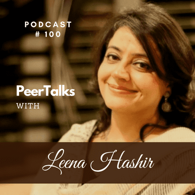 episode Peer Talks with Leena Hashir | Podcast # 100 artwork