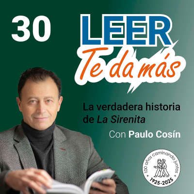 episode 30- LEER TE DA MÁS con Paulo Cosín. La verdadera historia de La Sirenita artwork